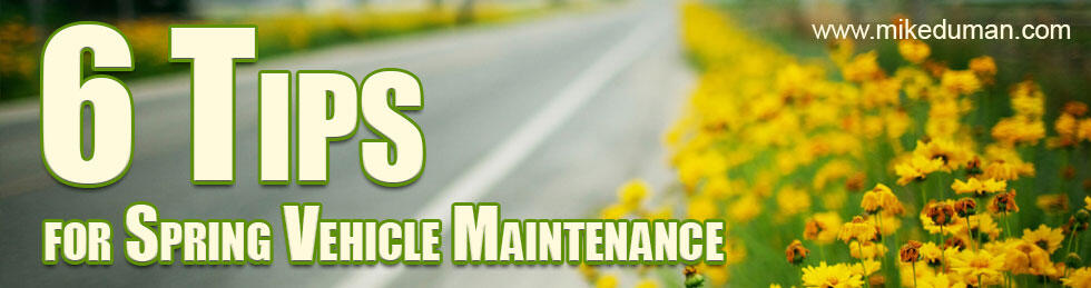 6 Tips for Your Spring Car Maintenance