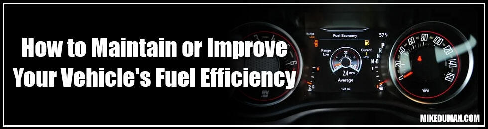 How to Maintain or Improve Your Vehicle's Fuel Efficiency