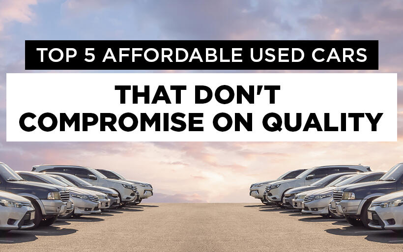 Top 5 Affordable Used Cars That Don't Compromise on Quality