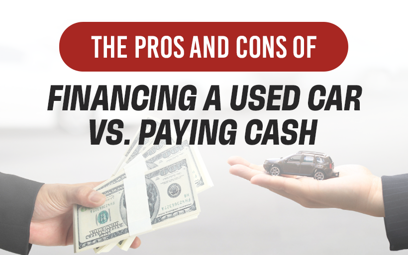 The Pros and Cons of Financing a Used Car vs. Paying Cash 