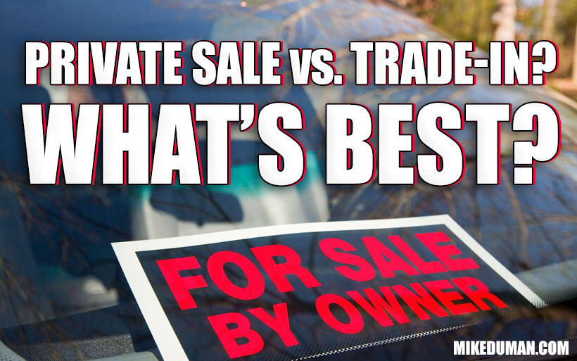 Private Sale VS Trade In?