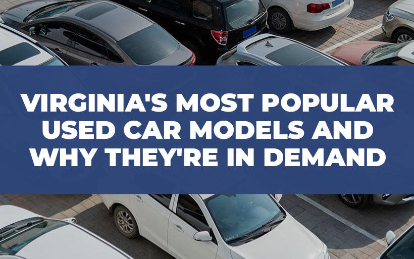 Virginia's Most Popular Used Car Models and Why They're in Demand