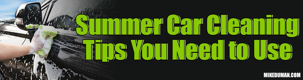 Summer Car Cleaning Tips You Need To Use